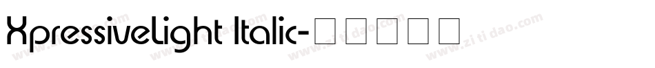 XpressiveLight Italic字体转换